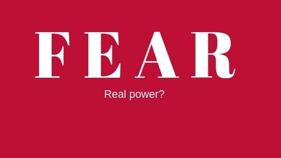 Fear: Is fear real power? Resolve underlying beliefs to build trust and thrive.