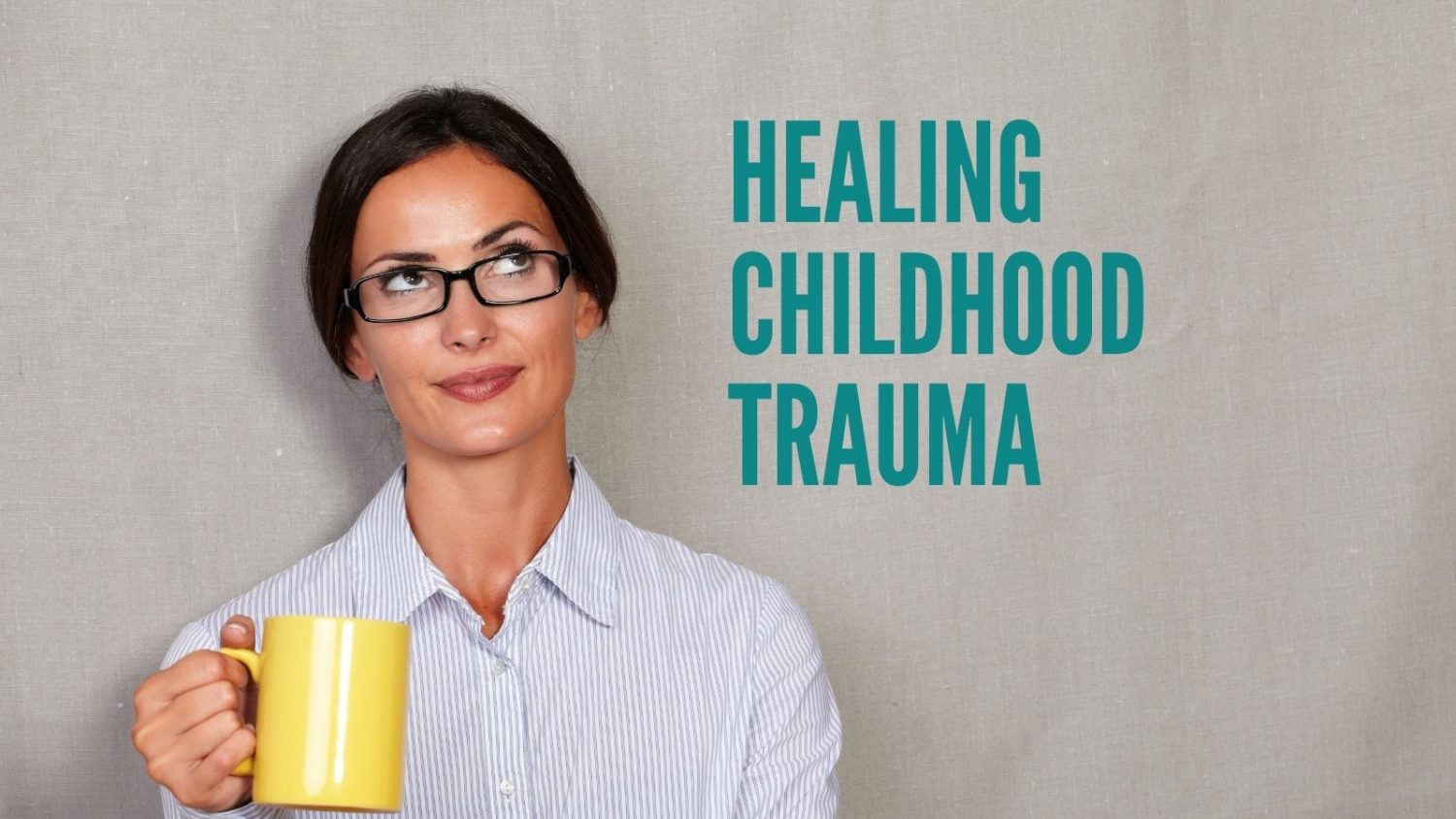 How to heal childhood trauma using Logosynthesis