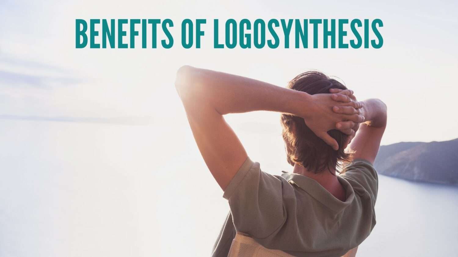 Benefits of Logosynthesis® The Healthy Living Plan