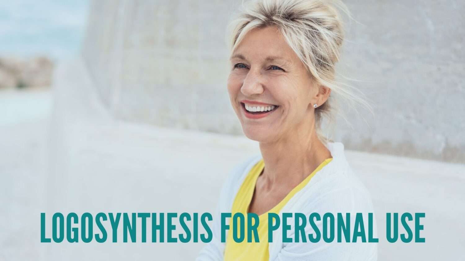 Logosynthesis® for Personal Use with The Healthy Living Plan
