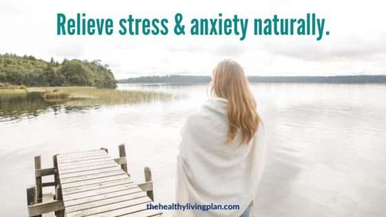 How to relieve stress and anxiety naturally using Logosynthesis: A blog post by Cathy Caswell at The Healthy Living Plan