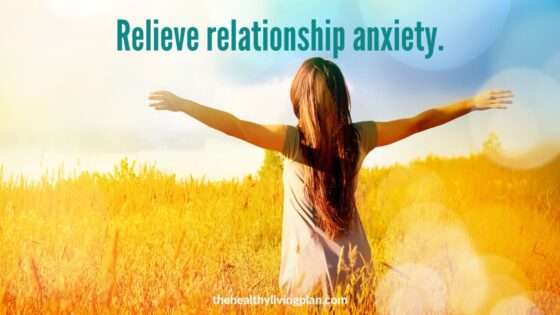 How to deal with relationship anxiety using Logosynthesis, The Healthy Living Plan, mental health, healthy lifestyle, life coach, leadership coach, burnout, personal development, personal growth