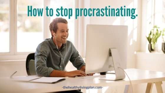 How to stop procrastinating, Logosynthesis, Cathy Caswell, The Healthy Living Plan, Healthy Living, life coach, leadership coach