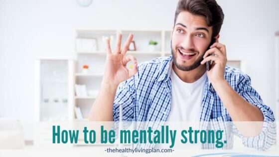 How to be mentally strong using Logosynthesis - The Healthy Living Plan - Mental Health