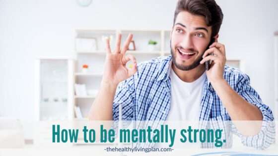 How to be mentally strong using Logosynthesis - The Healthy Living Plan - Mental Health