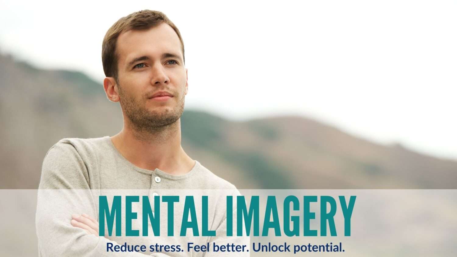 Mental Imagery -Logosynthesis - The Healthy Living Plan - Cathy Caswell - Reduce Stress - Unlock Potential - Life Coach - Leadership Coach