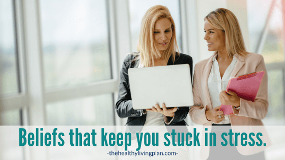 Hidden beliefs that keep you stuck in stress