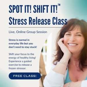 Spot it! Shift it! Free Stress Release Class
