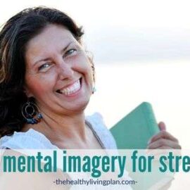 This is with an article by Cathy Caswell about Shifting mental imagery for stress relief